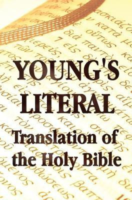 Young's Literal Translation of the Holy Bible - Includes Prefaces to 1st, Revised, & 3rd Editions(English, Hardcover, Young Robert)