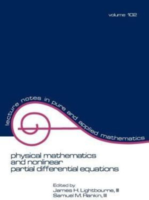 Physical Mathematics and Nonlinear Partial Differential Equations(English, Paperback, Lightbourne James H.)