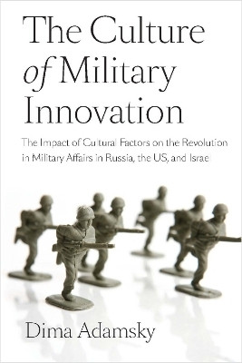 The Culture of Military Innovation(English, Hardcover, Adamsky Dmitry (Dima))