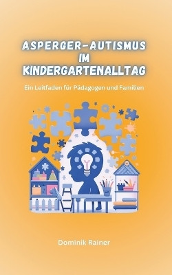 Asperger-Autismus im Kindergartenalltag(English, Paperback, Rainer Dominik)