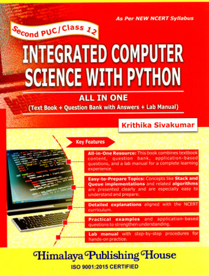 Himalaya Publishing House - 2nd PUC / Class 12- Integrated Computer Science With Python | All In One | Text Book + Question Bank With Answers + Lab Manual | As Per New NCERT Syllabus |(Paperback, Krithika Sivakumar)
