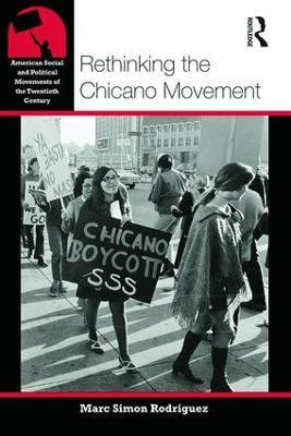 Rethinking the Chicano Movement(English, Paperback, Rodriguez Marc Simon)