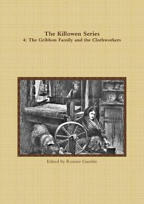 The Killowen Series 4: the Gribbon Family and the Clothworkers(English, Paperback, Gamble Ronnie)