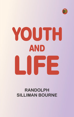 Youth and Life(Paperback, Randolph Silliman Bourne)