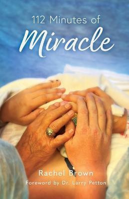112 Minutes of Miracle(English, Paperback, Brown Rachel)