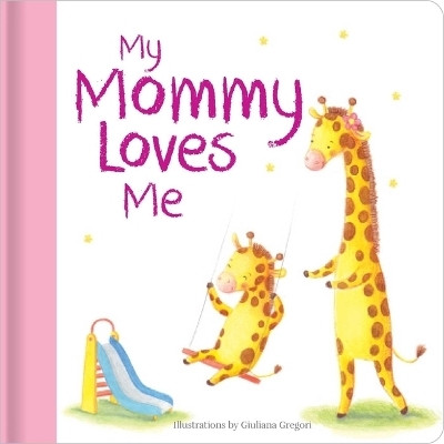 My Mommy Loves Me(English, Hardcover, unknown)