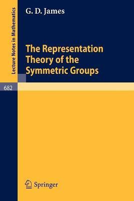 The Representation Theory of the Symmetric Groups(English, Paperback, James G.D.)