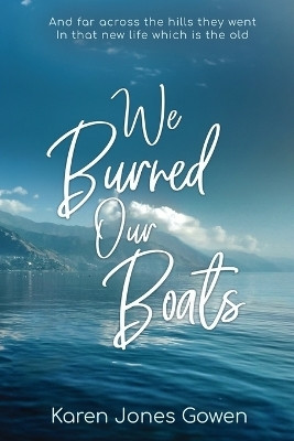 We Burned Our Boats(English, Paperback, Gowen Karen Jones)