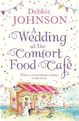 A Wedding at the Comfort Food Cafe(English, Paperback, Johnson Debbie)