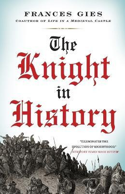 The Knight in History(English, Paperback, Gies)