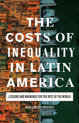 The Costs of Inequality in Latin America(English, Paperback, Sanchez-Ancochea Diego)