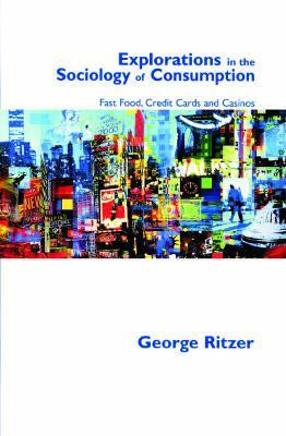 Explorations in the Sociology of Consumption(English, Electronic book text, Ritzer George)