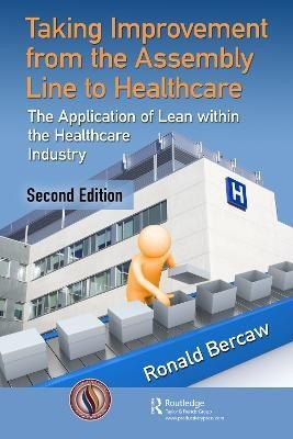 Taking Improvement from the Assembly Line to Healthcare(English, Electronic book text, Bercaw Ronald G.)