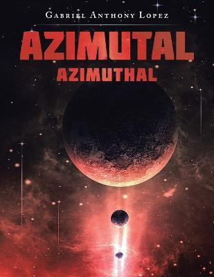 Azimuthal(English, Paperback, Lopez Gabriel Anthony)