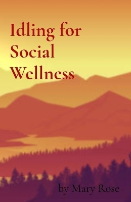 Idling for Social Wellness(English, Paperback, Rose Mary)