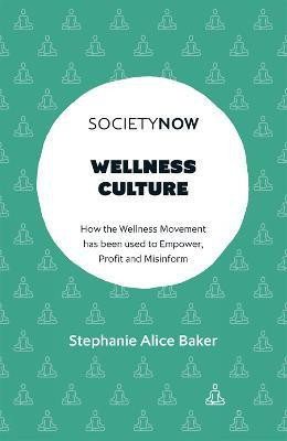 Wellness Culture(English, Paperback, Alice Baker Stephanie)