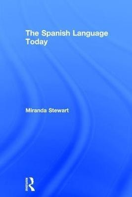 The Spanish Language Today(English, Hardcover, Stewart Miranda)