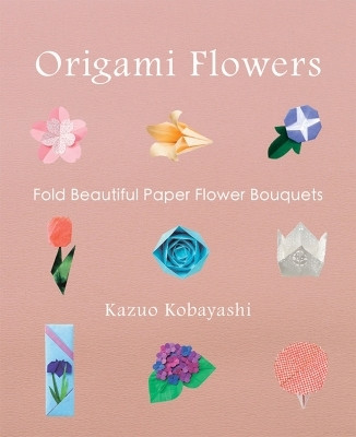 Origami Flowers(English, Paperback, Kobayashi Kazuo)