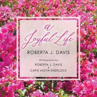 A Joyful Life(English, Paperback, Davis Roberta J)