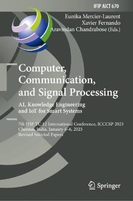 Computer, Communication, and Signal Processing. AI, Knowledge Engineering and IoT for Smart Systems(English, Hardcover, unknown)