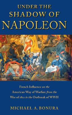 Under the Shadow of Napoleon(English, Hardcover, Bonura Michael)