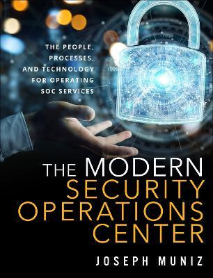 Modern Security Operations Center, The(English, Paperback, Muniz Joseph)