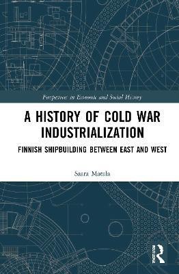 A History of Cold War Industrialisation(English, Hardcover, Matala Saara)