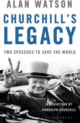 Churchill's Legacy(English, Hardcover, Watson Alan The Rt Hon. Lord of Richmond CBE FRTS)