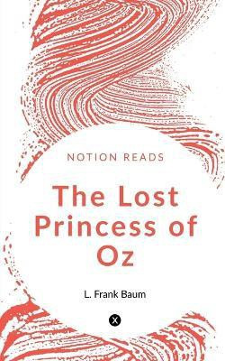 The Lost Princess of Oz(English, Paperback, Frank L)