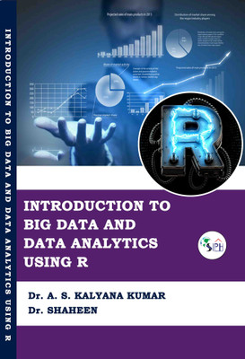 Introduction to Big data and data analytics using R(Paperback, Dr. A. S. Kalyana Kumar, Dr. Shaheen.)