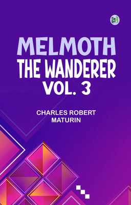 Melmoth the Wanderer, Vol. 3(Paperback, Charles Robert Maturin)