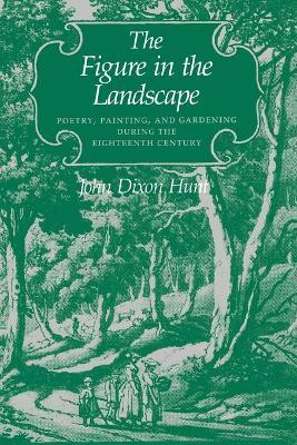 The Figure in the Landscape(English, Paperback, Hunt John Dixon)