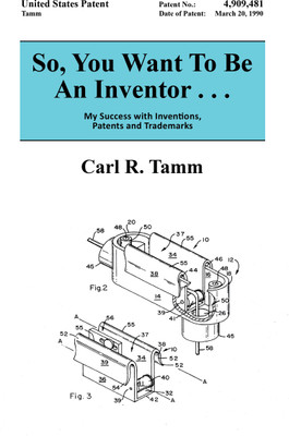 So, You Want To Be An Inventor . . .(English, Paperback, Tamm Carl R)