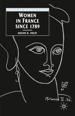 Women in France Since 1789(English, Electronic book text, Foley Susan)