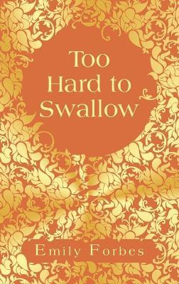 Too Hard to Swallow(English, Hardcover, Forbes Emily)