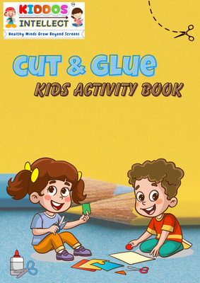 Cut & Glue Fun Workbook | A Creative Activity Book for Kids Age 3+ by Kiddos Intellect | Learn, Play, and Develop Skills with Hands-On Craft Activities | Perfect for Preschool Learning Fun!(Paperback, Kiddos Intellect)