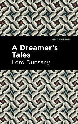 A Dreamer's Tale(English, Paperback, Dunsany Lord)