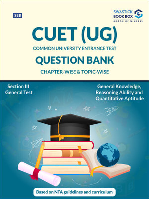 NTA CUET (UG) Section 3 - General Test Entrance Exam Preparation Book (General Knowledge, Logical Reasoning & Quantitative Aptitude)(Perfect Binding, Preeti Garg)