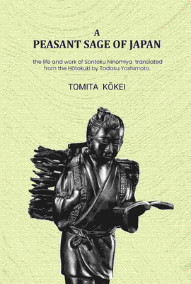 A peasant sage of Japan: The life and work of Sontoku Ninomiya [Hardcover](Hardcover, Tomita Kōkei)