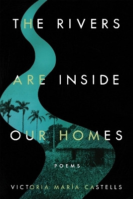 The Rivers Are Inside Our Homes(English, Hardcover, Castells Victoria Maria)