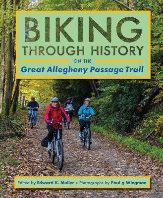 Biking through History on the Great Allegheny Passage Trail(English, Paperback, unknown)