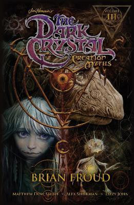 Jim Henson's The Dark Crystal: Creation Myths Vol. 3: Volume 3(English, Hardcover, Henson Jim)