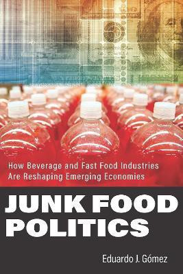 Junk Food Politics(English, Hardcover, Gomez Eduardo J.)