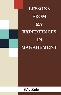 Lessons From My Experiences In Management(English, Paperback, S V Kale)