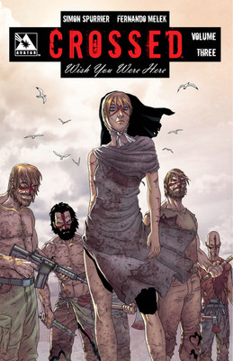 Crossed: Wish You Were Here Volume 3(English, Paperback, Spurrier Simon)
