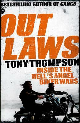 Outlaws: Inside the Hell's Angel Biker Wars(English, Electronic book text, Thompson Tony)