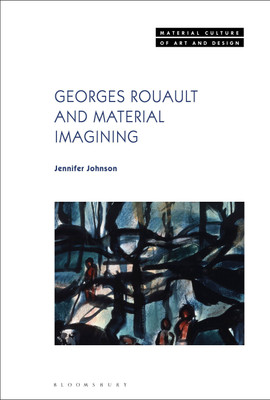 Georges Rouault and Material Imagining(English, Paperback, Johnson Jennifer Dr.)