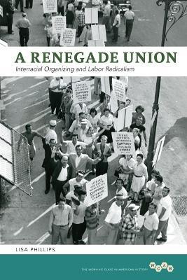 A Renegade Union(English, Hardcover, Phillips Lisa)