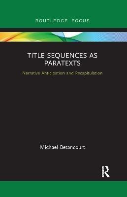 Title Sequences as Paratexts(English, Paperback, Betancourt Michael)