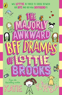 The Majorly Awkward BFF Dramas of Lottie Brooks(English, Paperback, Kirby Katie)